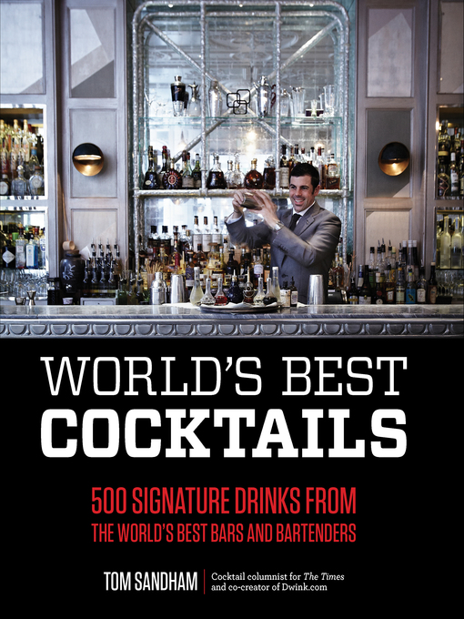 Title details for World's Best Cocktails by Tom Sandham - Available